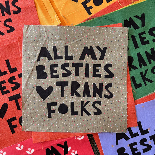 All My Besties Love Trans Folks - Patch